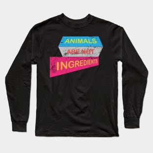 Animals no ingredients Animal Welfare Animals Long Sleeve T-Shirt